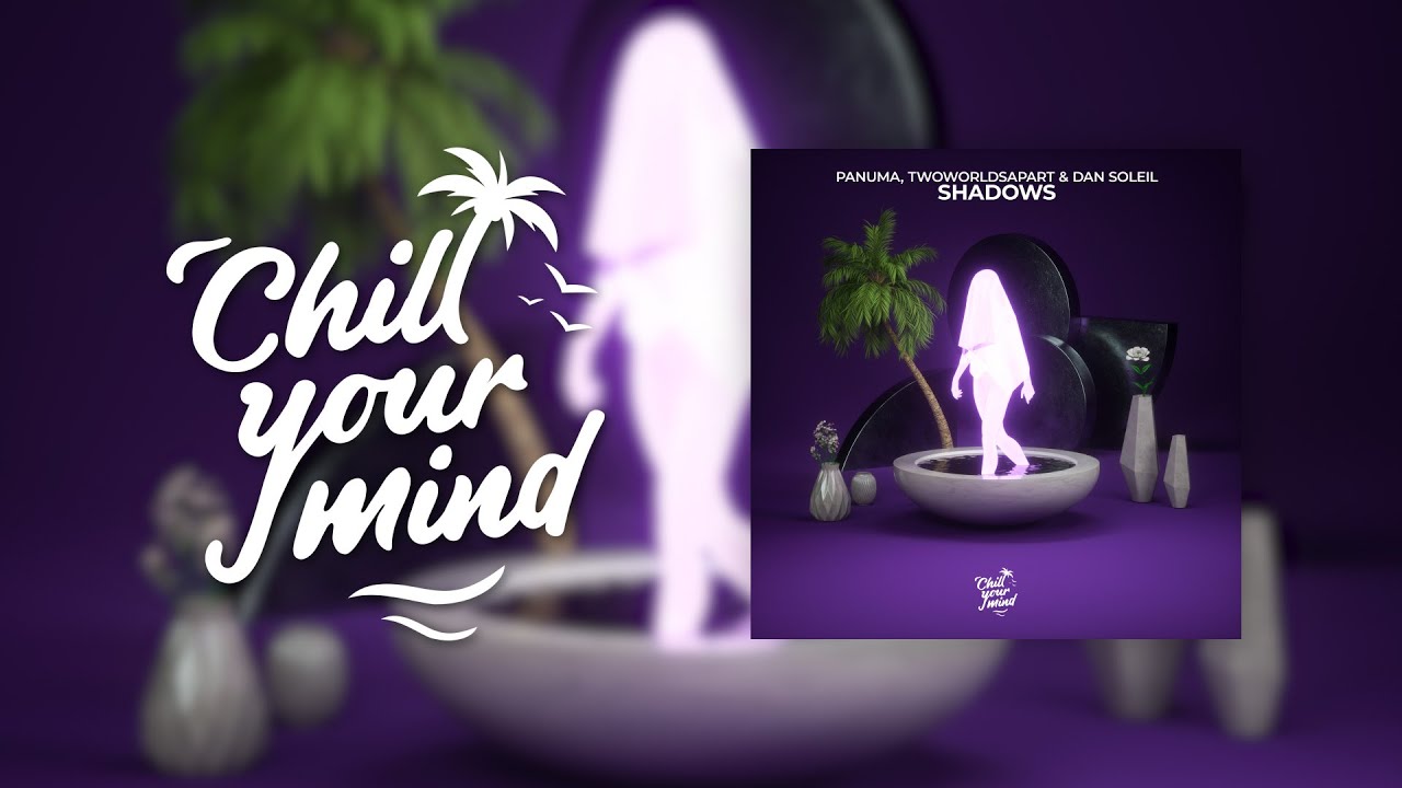 Panuma, TwoWorldsApart & Dan Soleil - Shadows