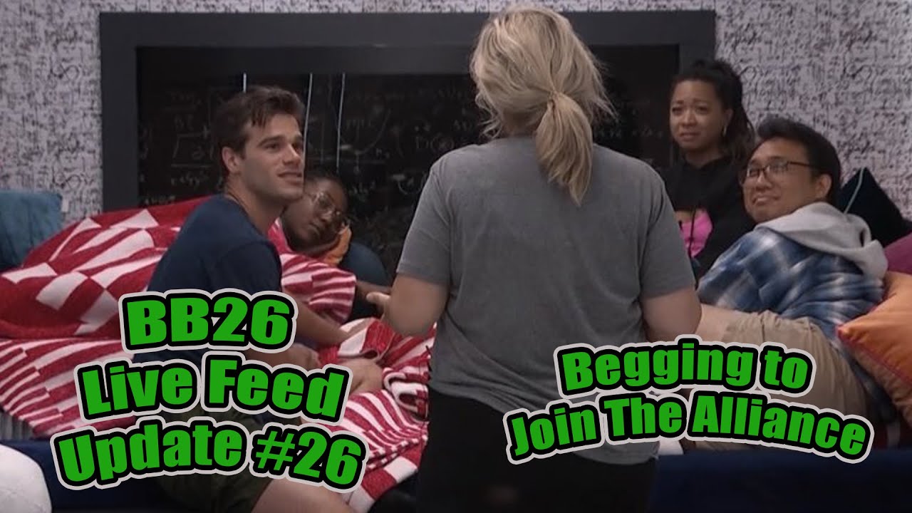 BB26 Live Feed Update #26 - Begging To Join The Alliance