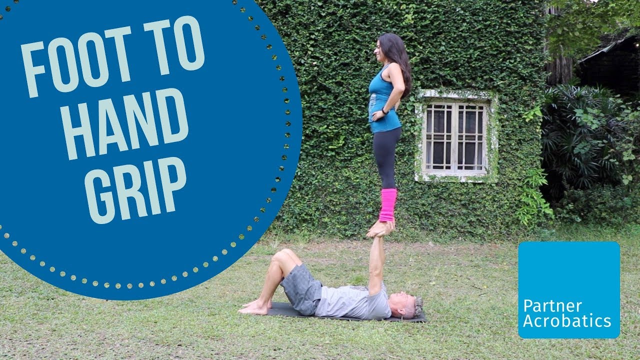 Partner Acrobatics: Foot to Hand Grip