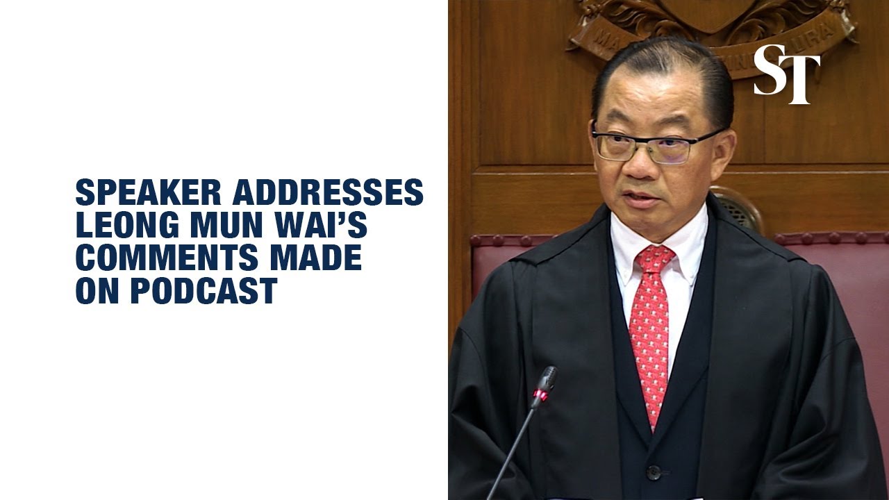 Speaker addresses Leong Mun Wai’s comments made on Yah Lah But podcast