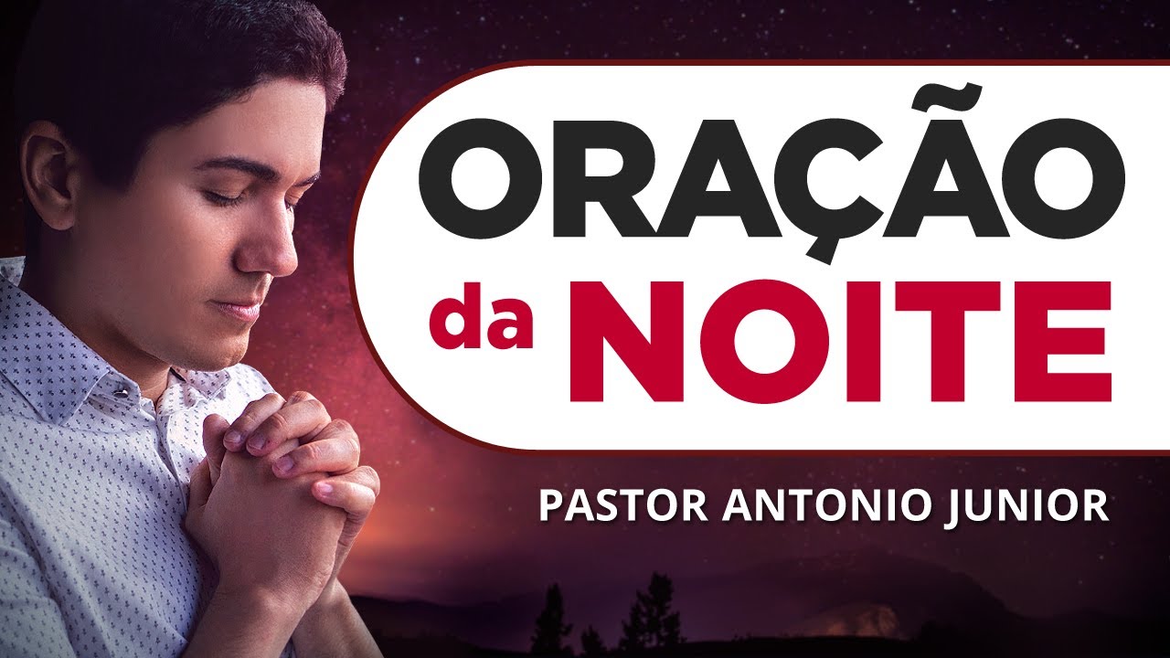 ORAÇÃO DA NOITE DE HOJE - 25/10 - Faça Seu Pedido de Oração