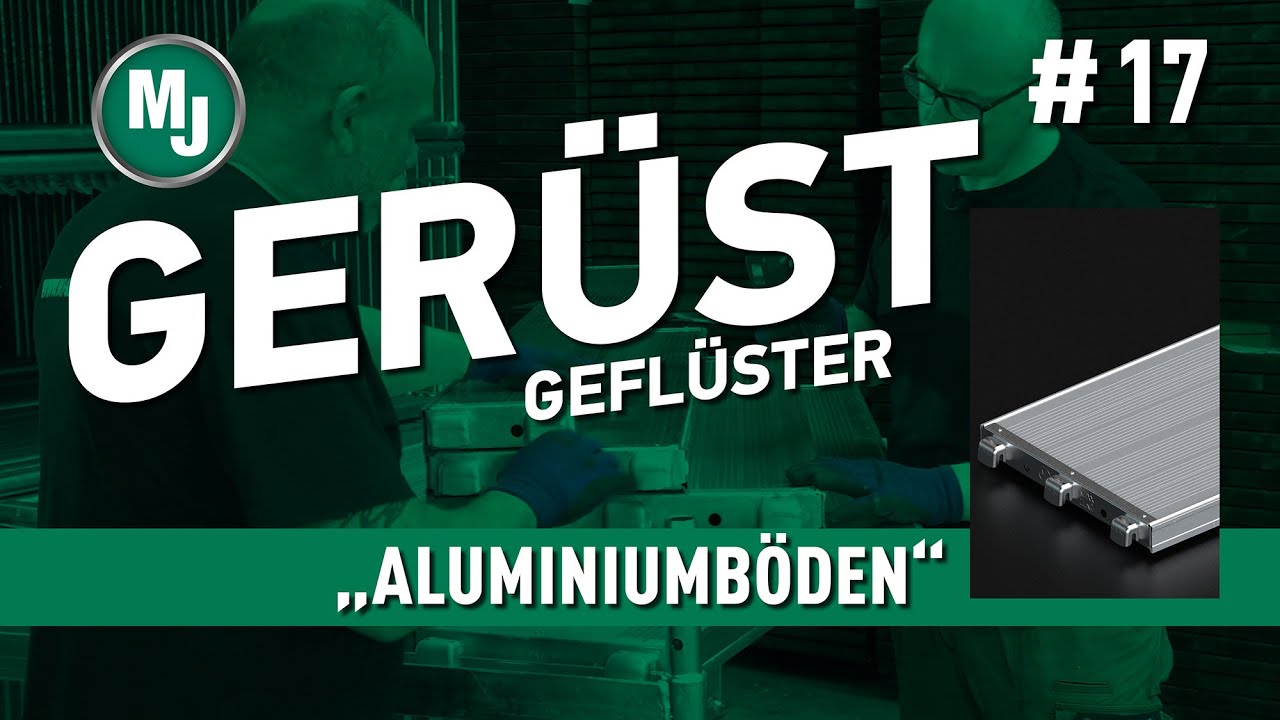 MJ-Gerüstgeflüster #017 - Aluminiumböden