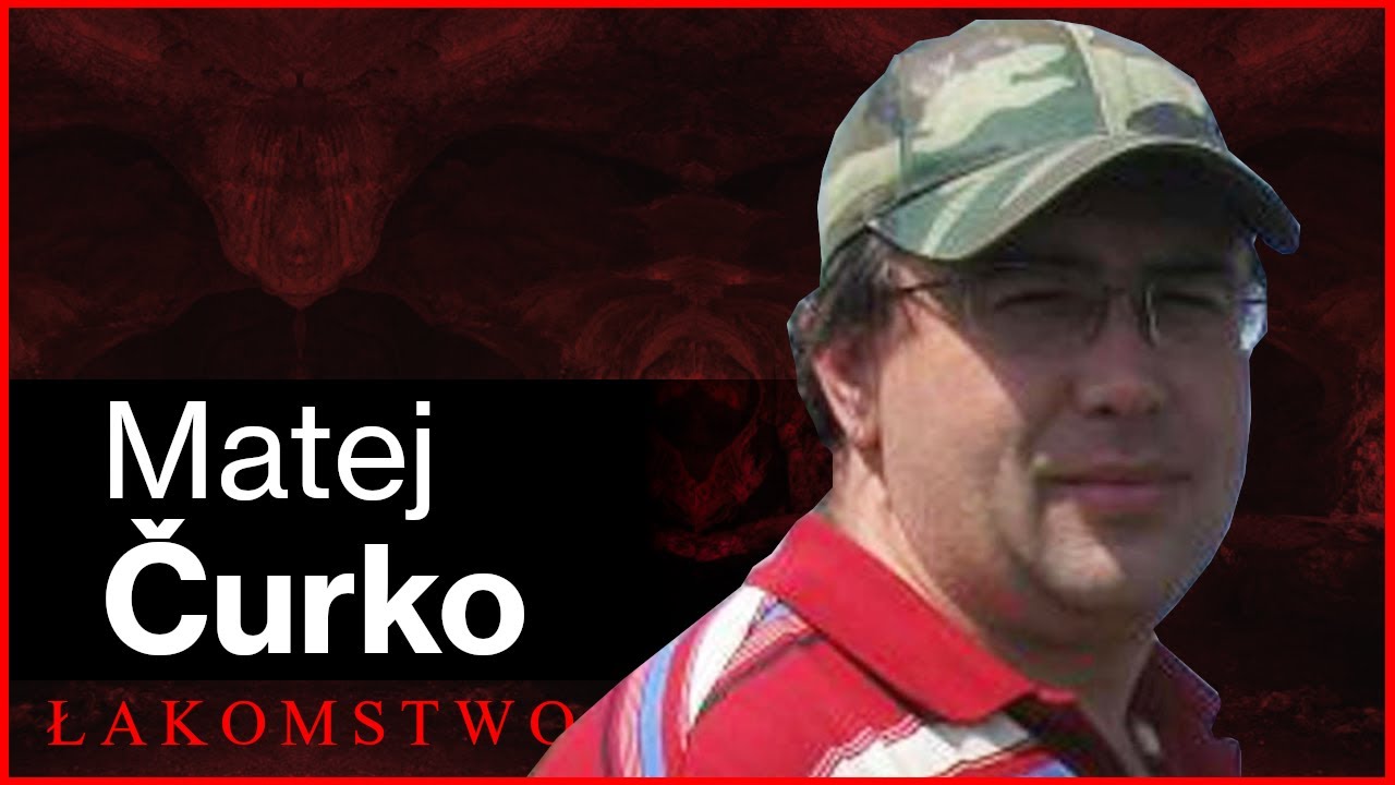 5. Łakomstwo - Matej Curko/ 7 Grzechów Głównych - Hulaj Dusza Historie Kryminalne
