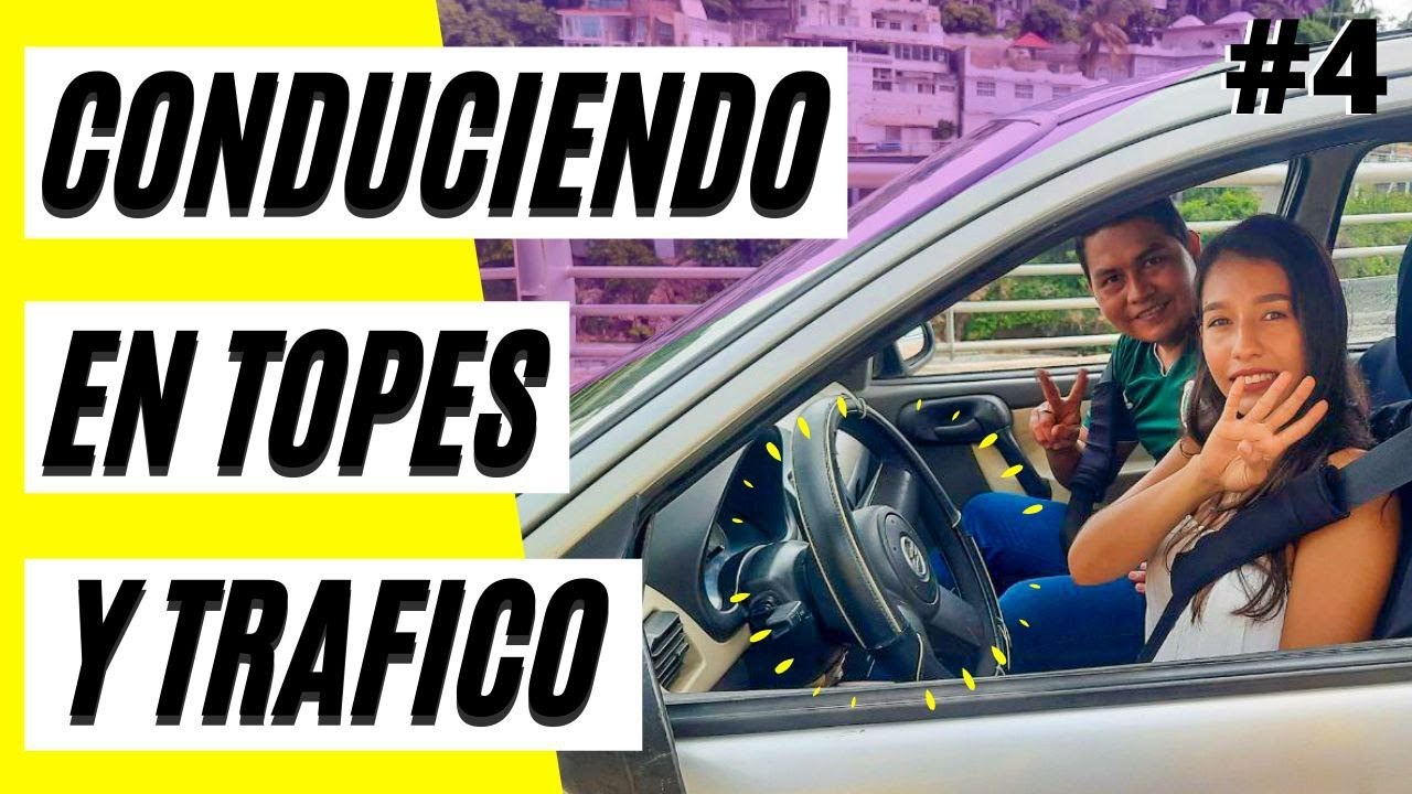 manejando en topes y trafico de la ciudad-cuarta clase de manejo