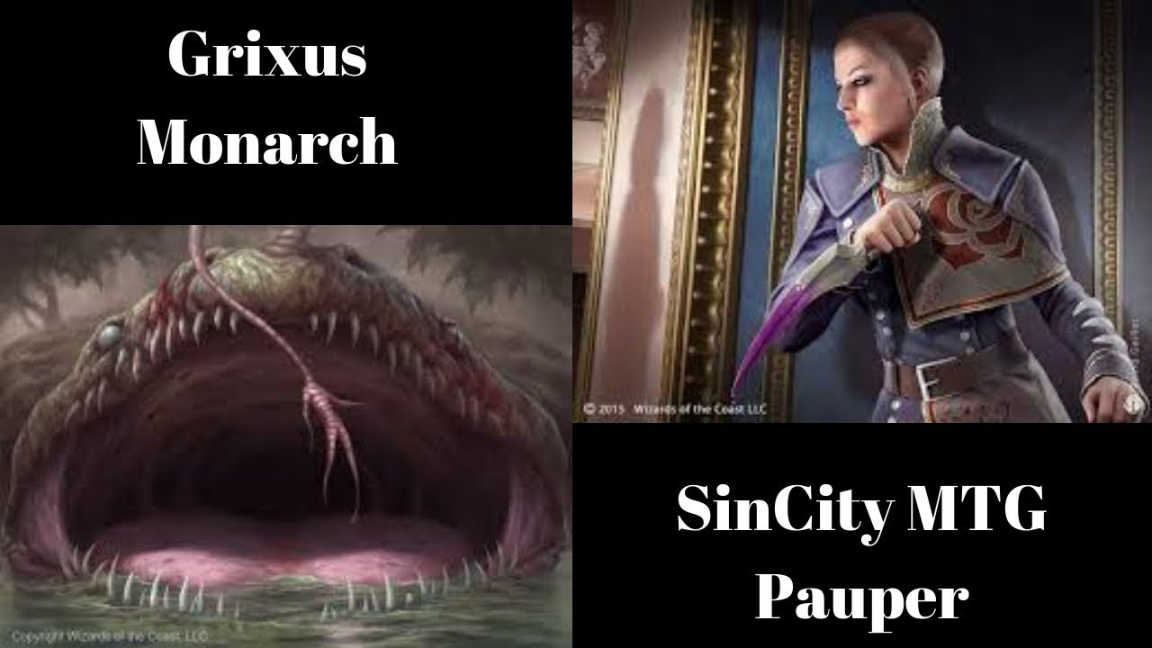 Grinding Pauper Grixus Monarch SinCity MTG