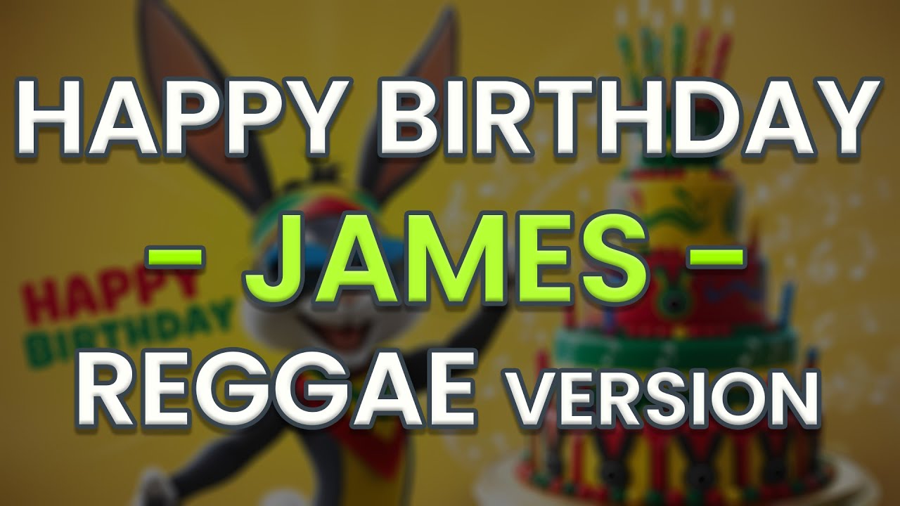 Happy Birthday JAMES (Reggae Version)