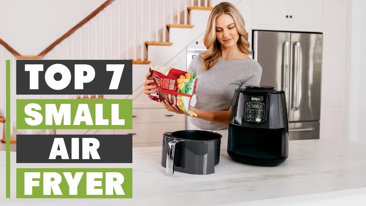 7 Best Small Air Fryer 2025 | Top Compact Air Fryers for Healthy Cooking