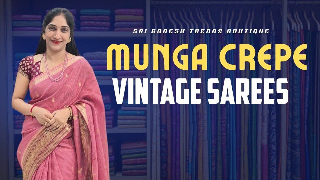 Munga Crepe Vintage Sarees || Sri Ganesh Trendz Botique #mungacrepe #mungasilk 