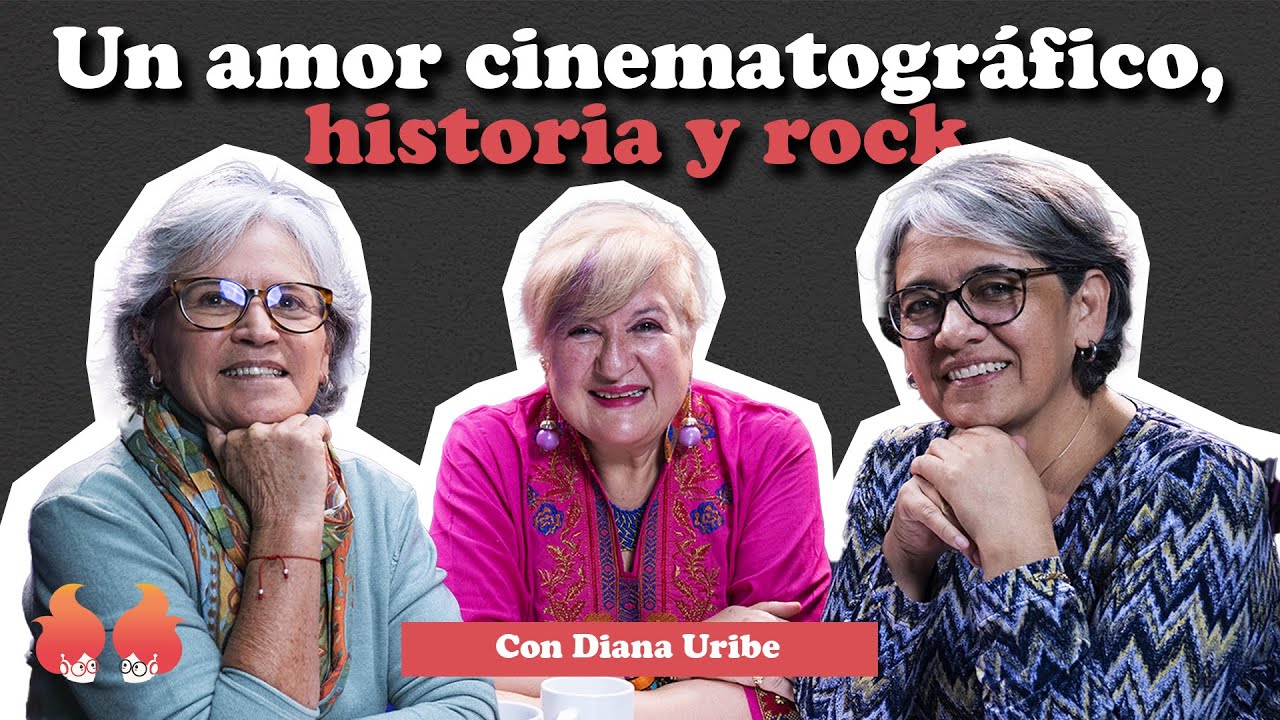 Un amor cinematográfico, historia y rock: con DIANA URIBE | Menopáusicas ¡y qué!