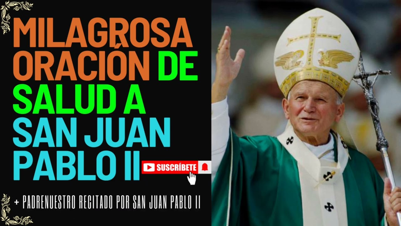✝️Oración Milagrosa de Salud de San Juan Pablo II | Padre Nuestro recitado latín por Juan Pablo II