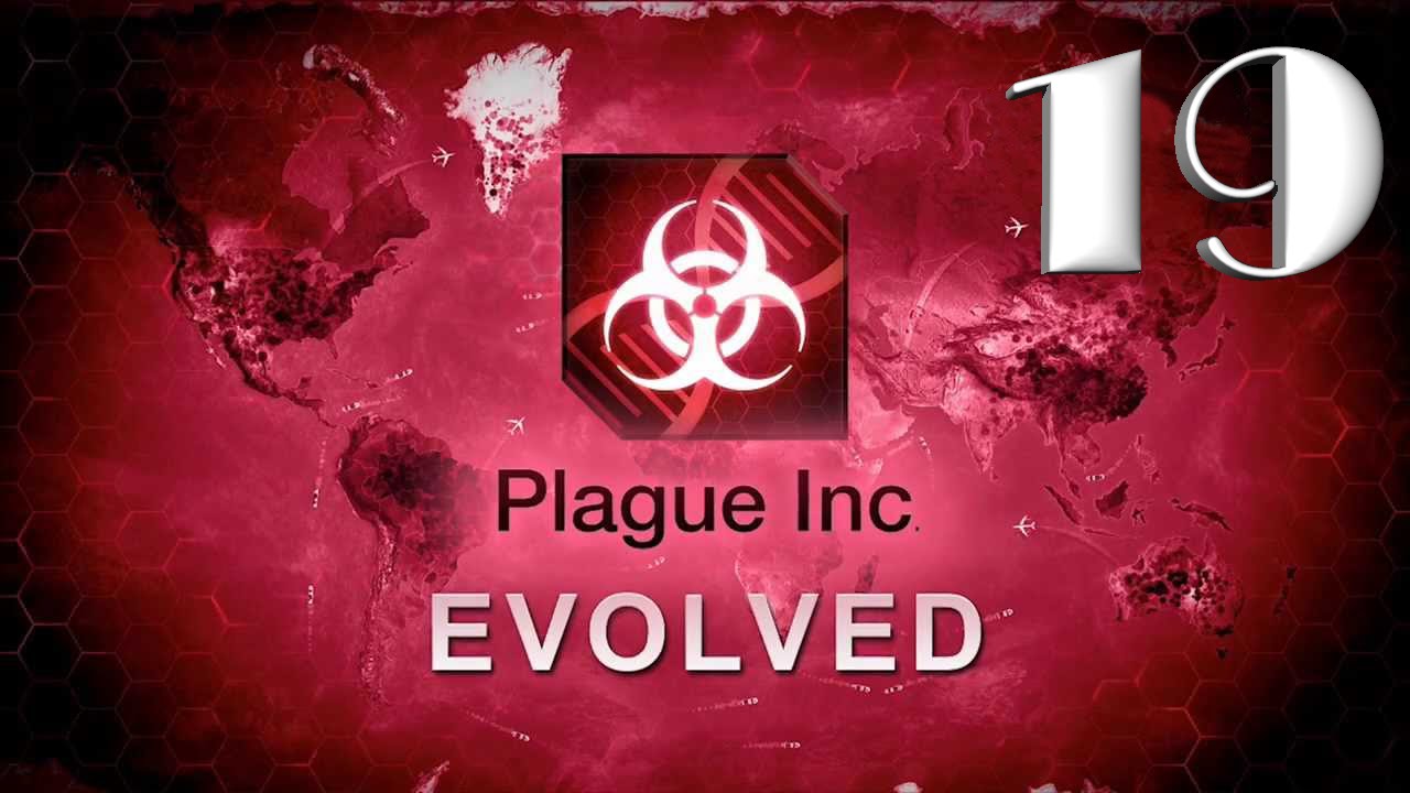 Plague inc: EVOLVED - 