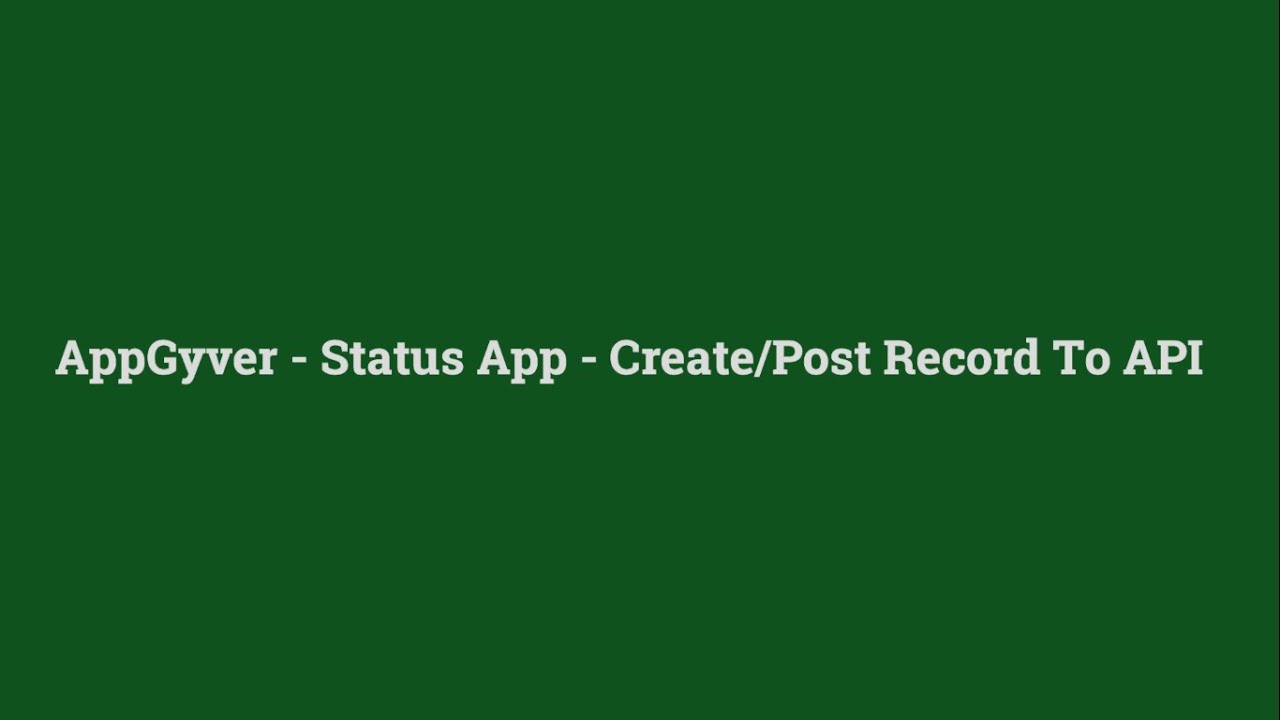 AppGyver - Status App - Create/Post Record To API  - Lesson 38