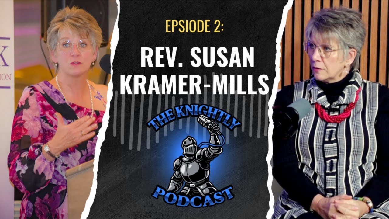 Episode 2: Rev. Susan Kramer-Mills | The Knightly Podcast