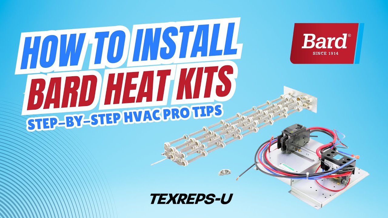 Bard HVAC Electric Heat Kit Installation | Step-by-Step Guide for Pros