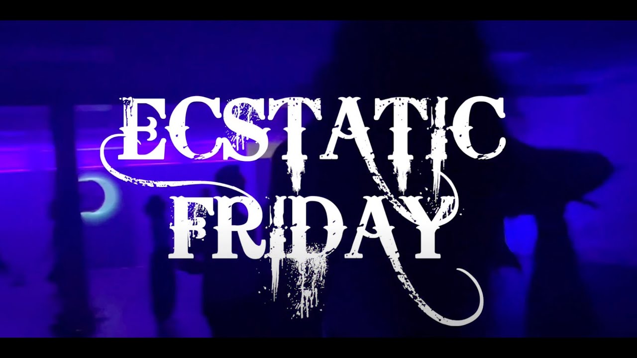 Ecstatic Friday 2024