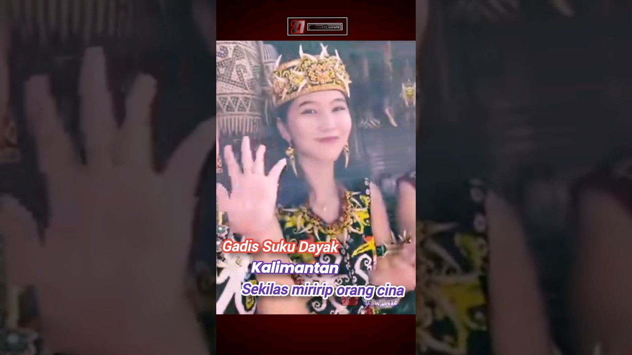 Kecantikan Alami Gadis Dayak Mirip Gadis Cina #shorts #short