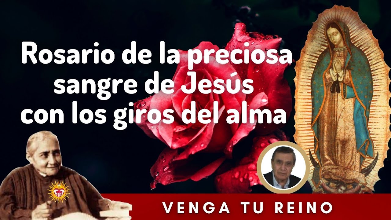 🩸ROSARIO DE LA PRECIOSA SANGRE DE JESUS CON LOS GIROS DEL ALMA /DIVINA VOLUNTAD/ SALVADOR THOMASSINY