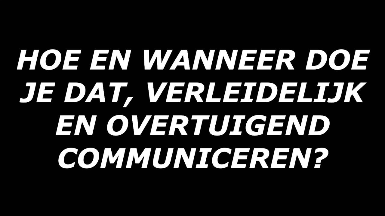 ZELFVERZEKERD EN OVERTUIGEND OVERKOMEN LUKT ALLEEN WANNEER JE ZELFVERZEKERD EN OVERTUIGD BENT.