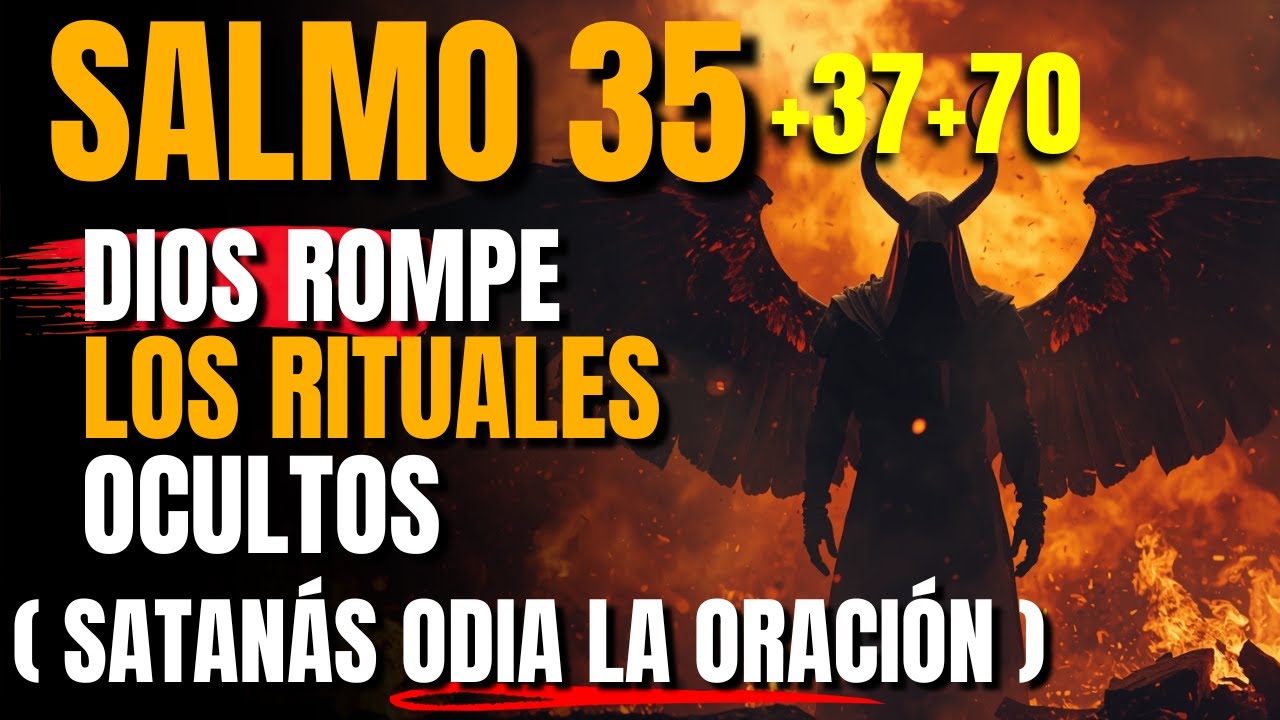 🔥Dios acaba de revelar: Salmo 35 + 37 + 70 &mdash; Dios QUEMA los planes de tus PEORES enemigos OCULTOS