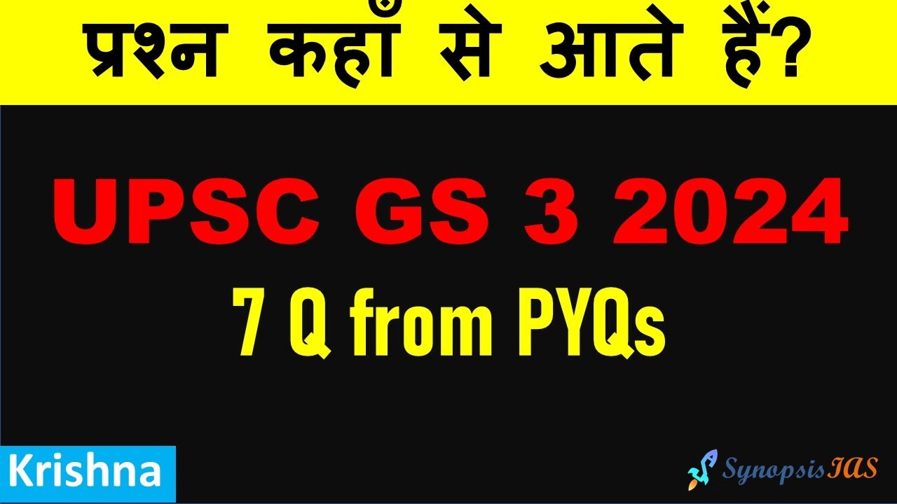 GS 3 2024 Paper Analysis - 7 Questions from PYQ - UPSC Mains GS 3 Source of Questions