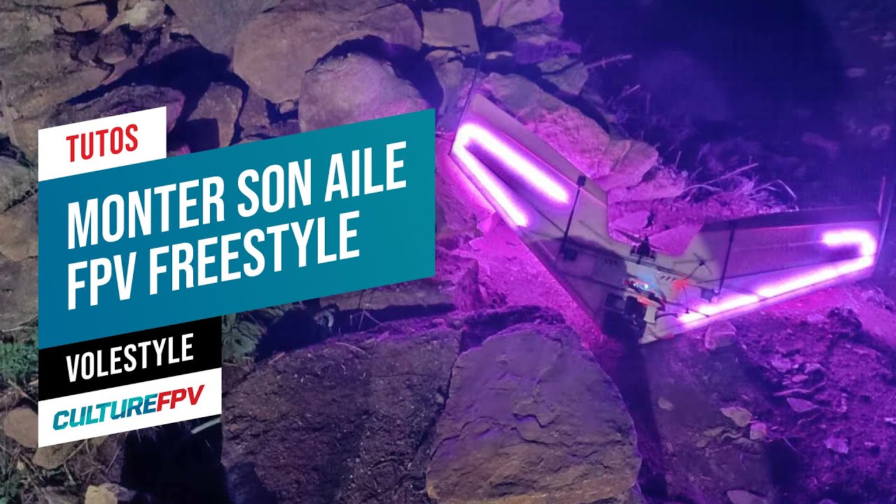 Construire son aile volante FPV Freestyle - Vollstyle - Tuto Aile volante FPV