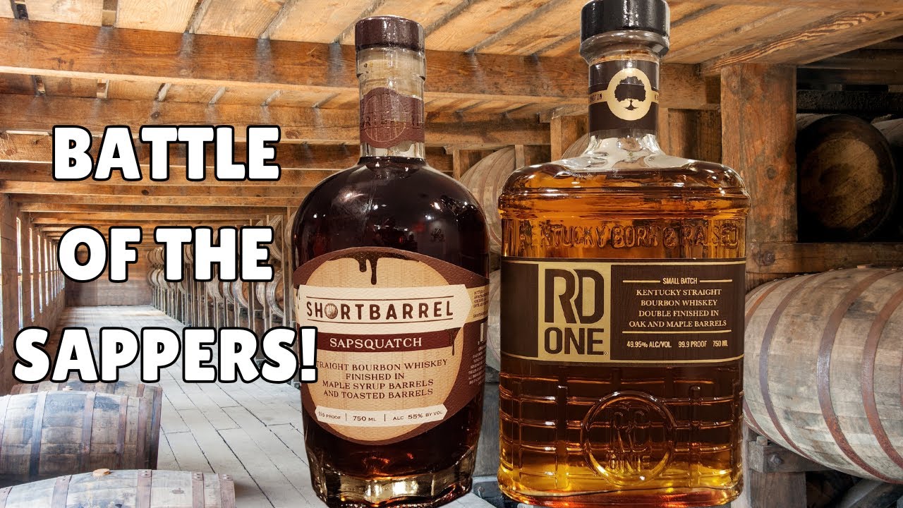 Battle of the Sappers! Short Barrel Sapsquatch vs. RD One Oak and Maple Finished Bourbon