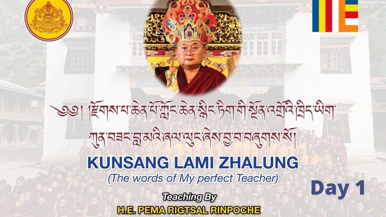 Day 1 - Kunzang Lamai Zhalung Teaching by H.E. Pema Rigtsal Rinpoche