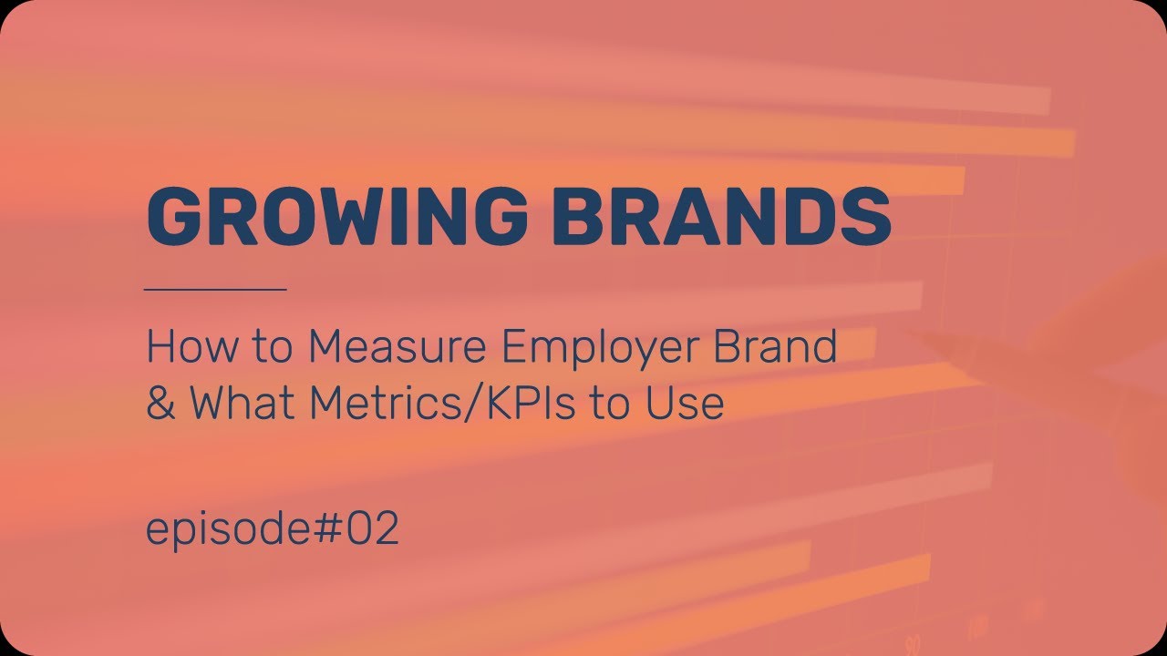 How to Measure Employer Brand & What Metrics/KPIs to Use