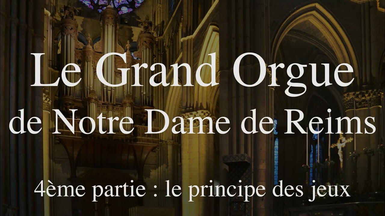 L'orgue de la cathédrale de Reims - Présentation et Fonctionnement
