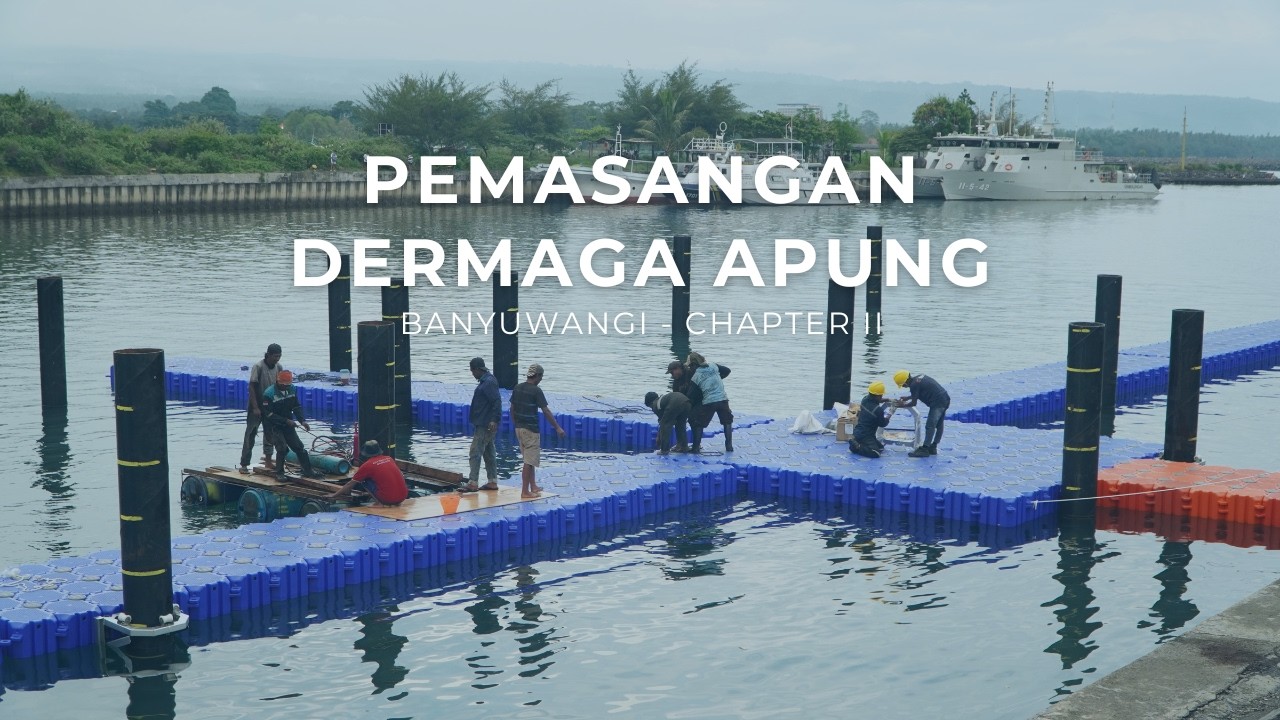 Pemasangan Dermaga Apung Barakuda - Banyuwangi | Chapter II