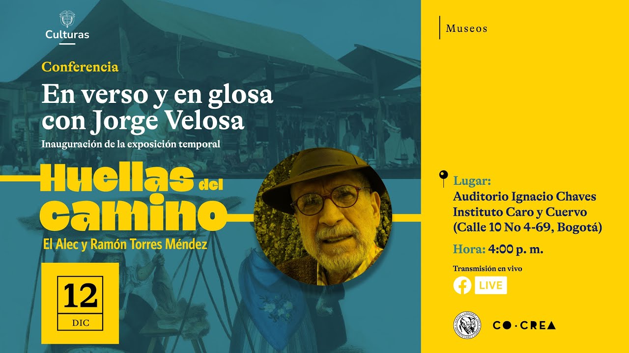 En verso y en glosa con Jorge Velosa | Inauguración “Huellas del camino. El ALEC y Ramón Torres”