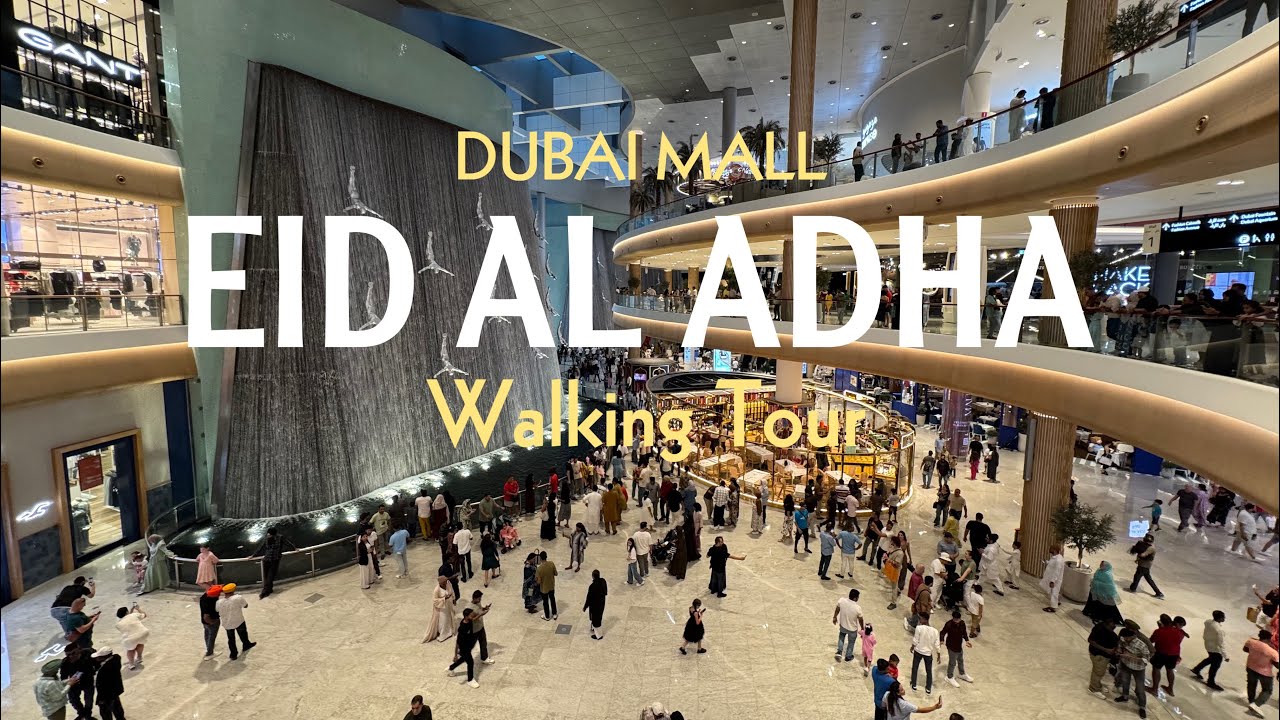 Eid Al Adha 2025 | Dubai Mall Eid Holiday Walking Tour | Dubai City 🇦🇪