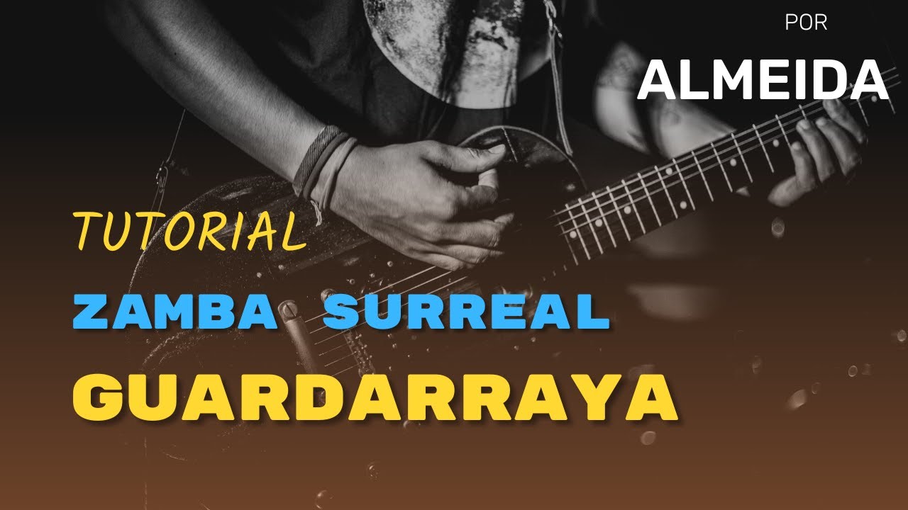 🎸 Tutorial de Guitarra: Zamba Surreal - Guardarraya por Almeida