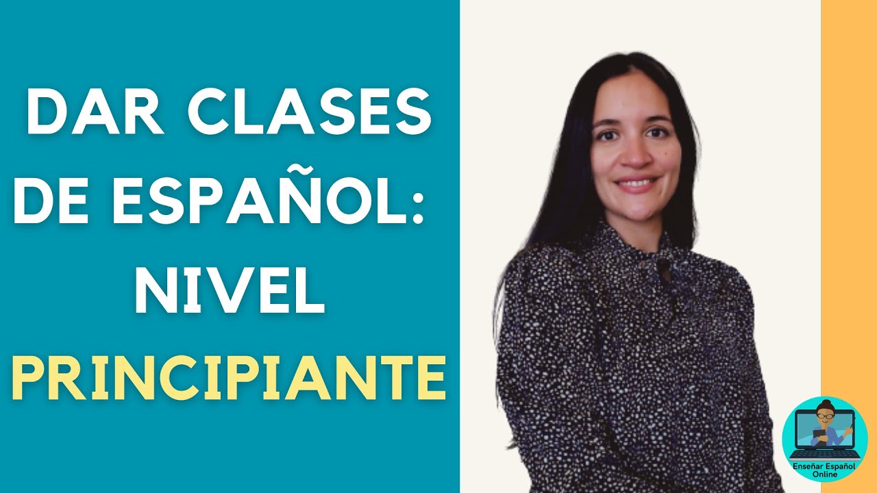 Cómo dar Clases de Español para Principiantes I ENSEÑAR ESPAÑOL A EXTRANJEROS