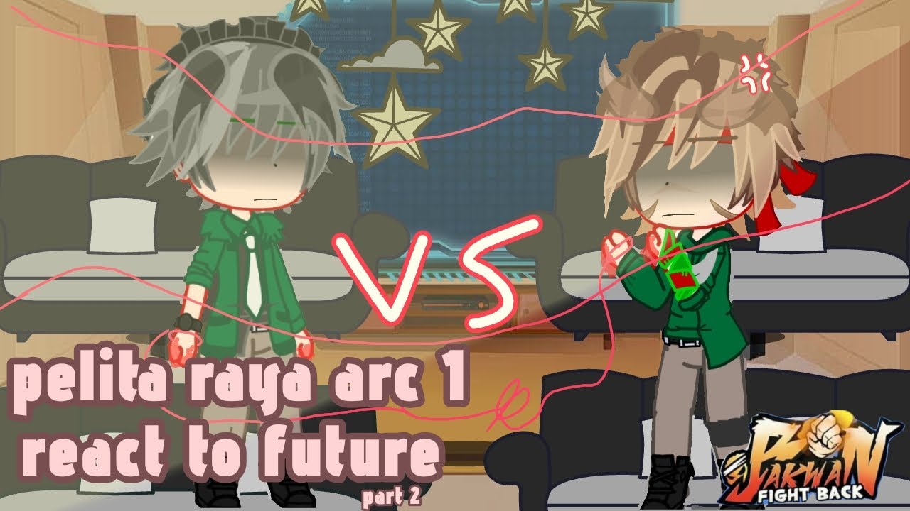 pelita raya arc 1 react to future .... #bakwanfightback 