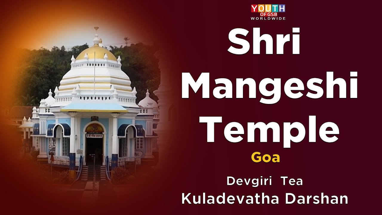 Shri Mangeshi Temple, Goa | Devgiri Tea Kuladevatha Darshan |  Episode 43