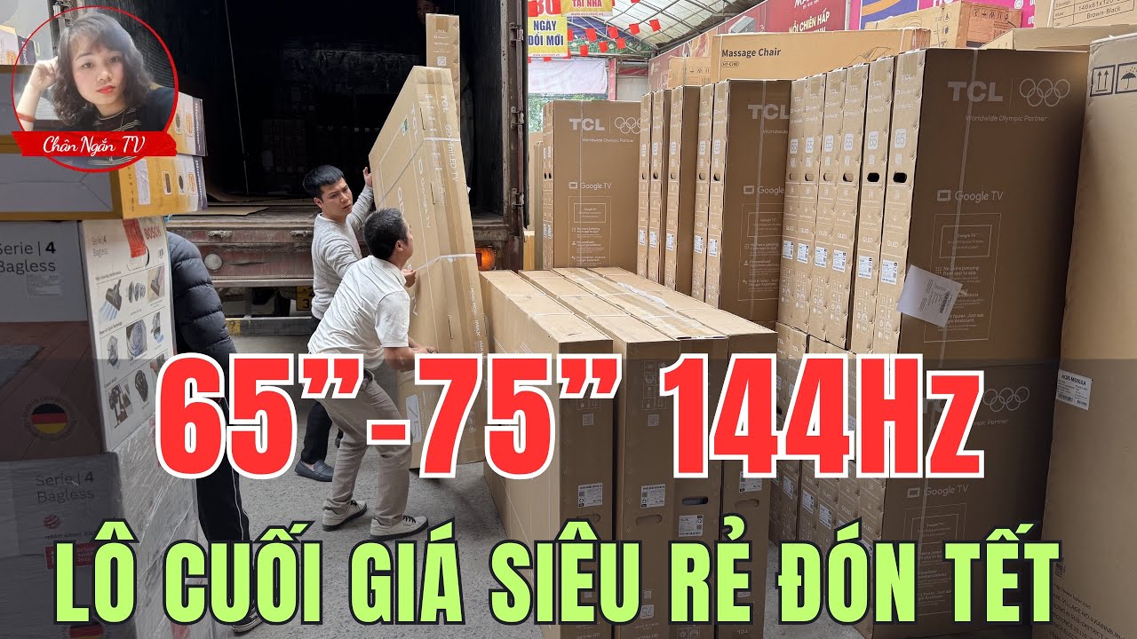 Tivi TCL 65C6K & 75C7K 144Hz Xả Kho Lô Cuối | 65–75 Inch Giá Siêu Rẻ Đón Tết, Mua Là Lời!