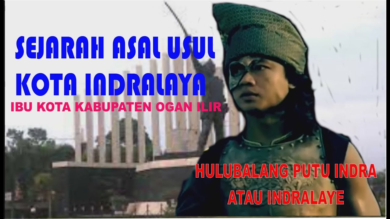 Sejarah Asal Usul Kota Indralaya Ibu Kota Kabupaten Ogan Ilir