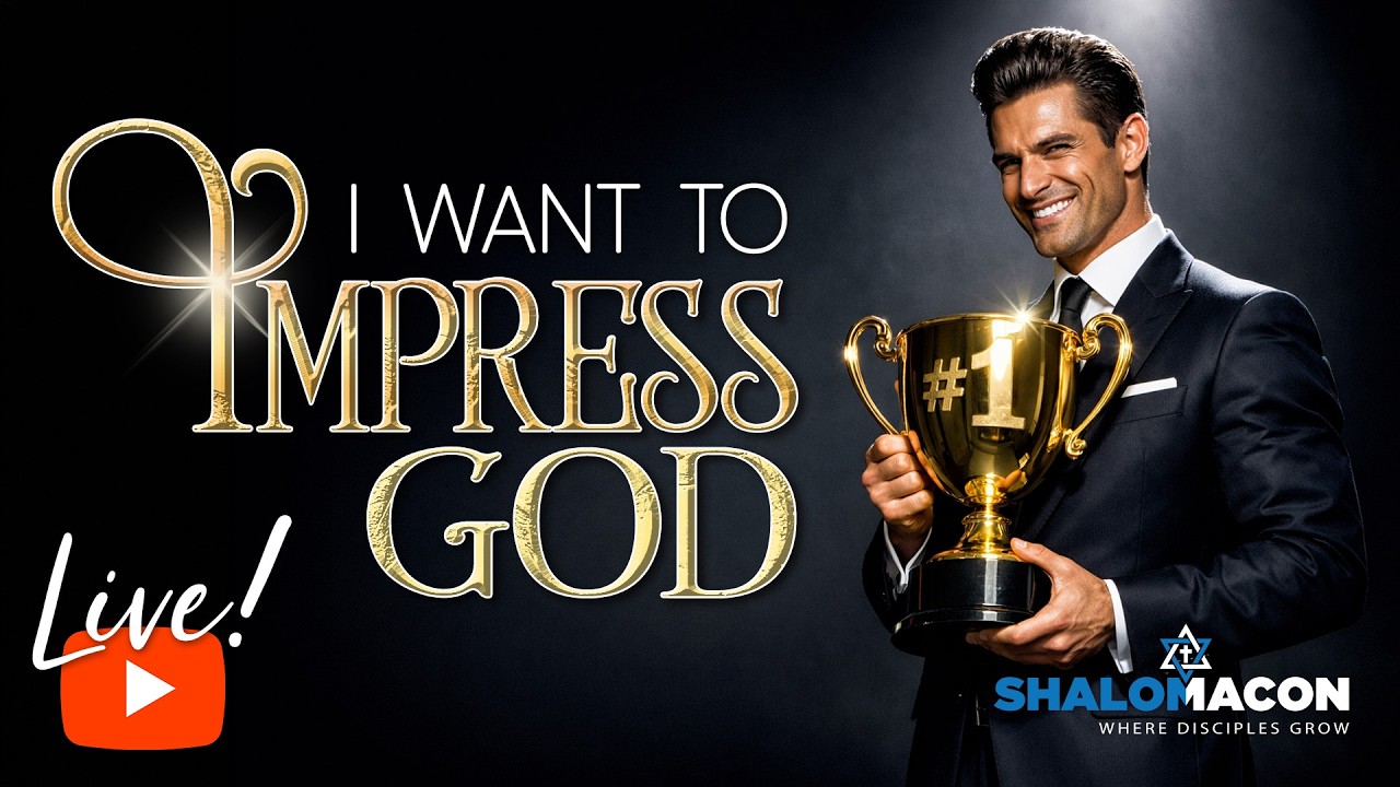 Live! 02/21 | I Want to Impress God | #Messianic Music & Teaching