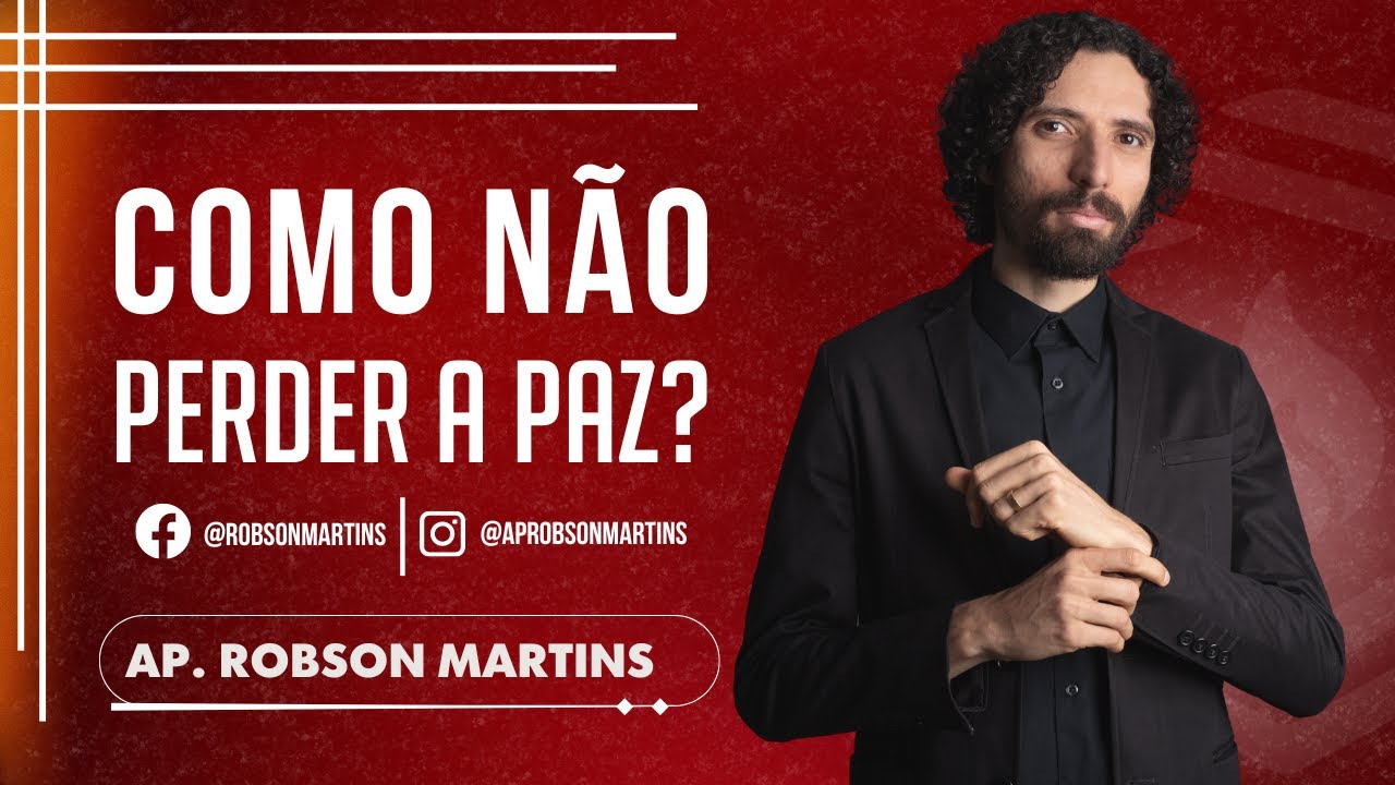 Como não perder a paz?  - @Robson Martins