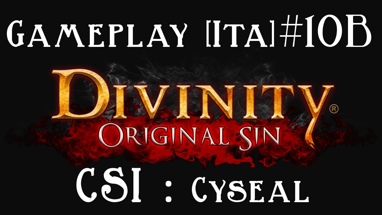 Divinity Original Sin 10b - Gameplay [HD.ITA] - CSI:Cyseal Bis