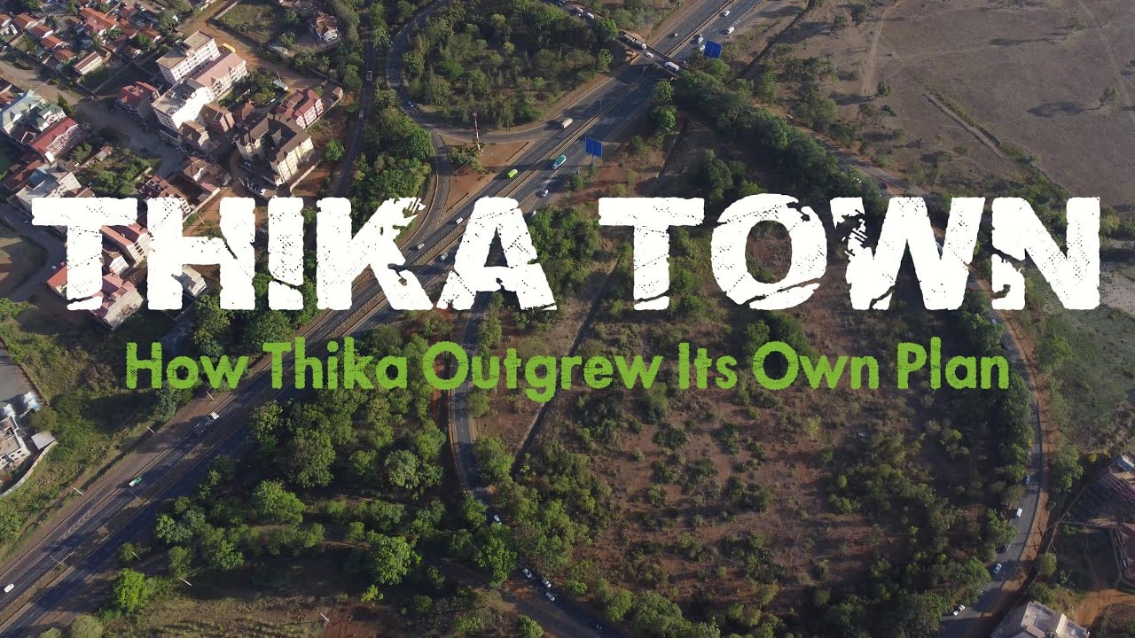 Inside Thika Town : Is Thika Ready for Smart City Status? | Success That Outpaced Planning