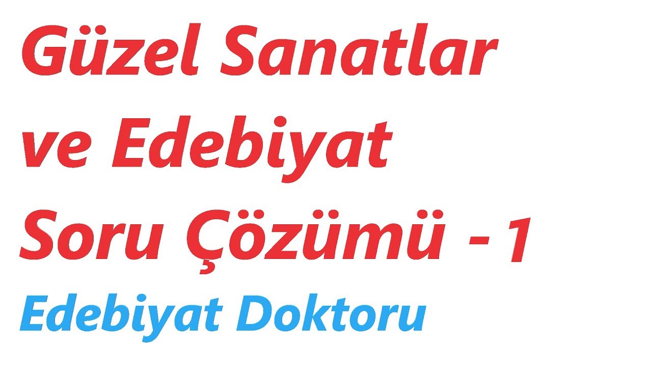 Güzel Sanatlar ve Edebiyat Soru Çözümü 1