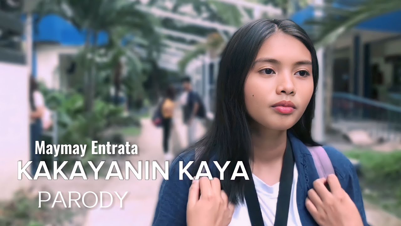 Kakayanin Kaya - Maymay Entrata (Music Video Parody)