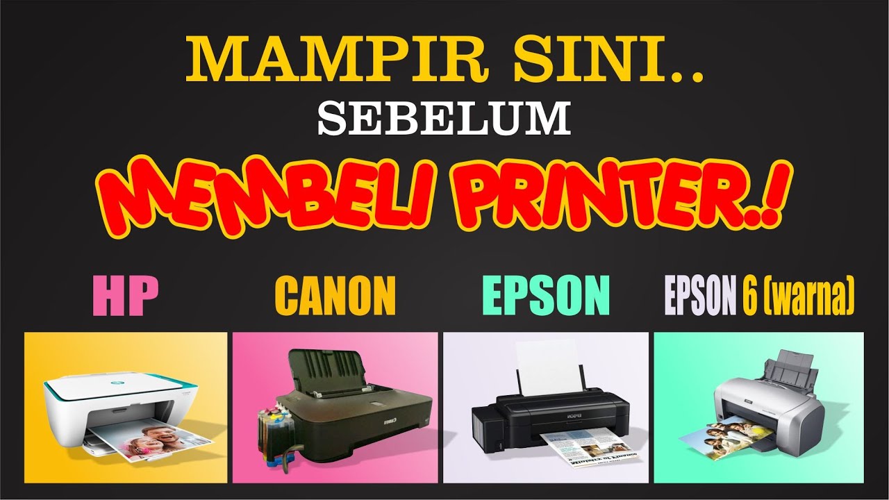 Perbedaan Printer Hp, Canon, Epson, dan Epson 6 Warna