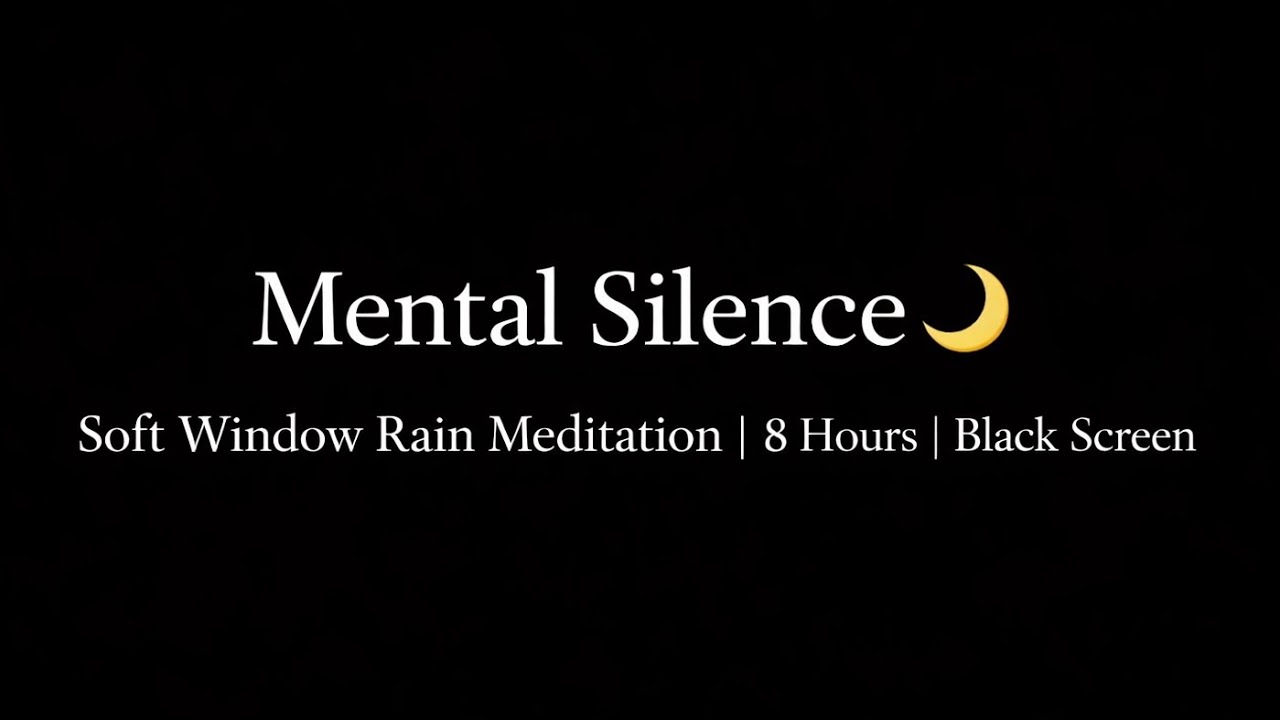Soft Window Rain Meditation for Mental Silence 🌙 | 8 Hours | Black Screen