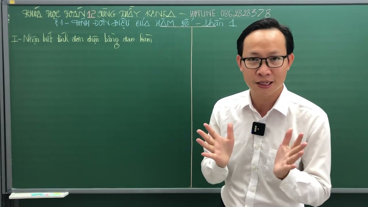 LẤY GỐC TOÁN 12 - CT MỚI - TÍNH ĐƠN ĐIỆU CỦA HÀM SỐ - PHẦN 1 - THẦY KENKA