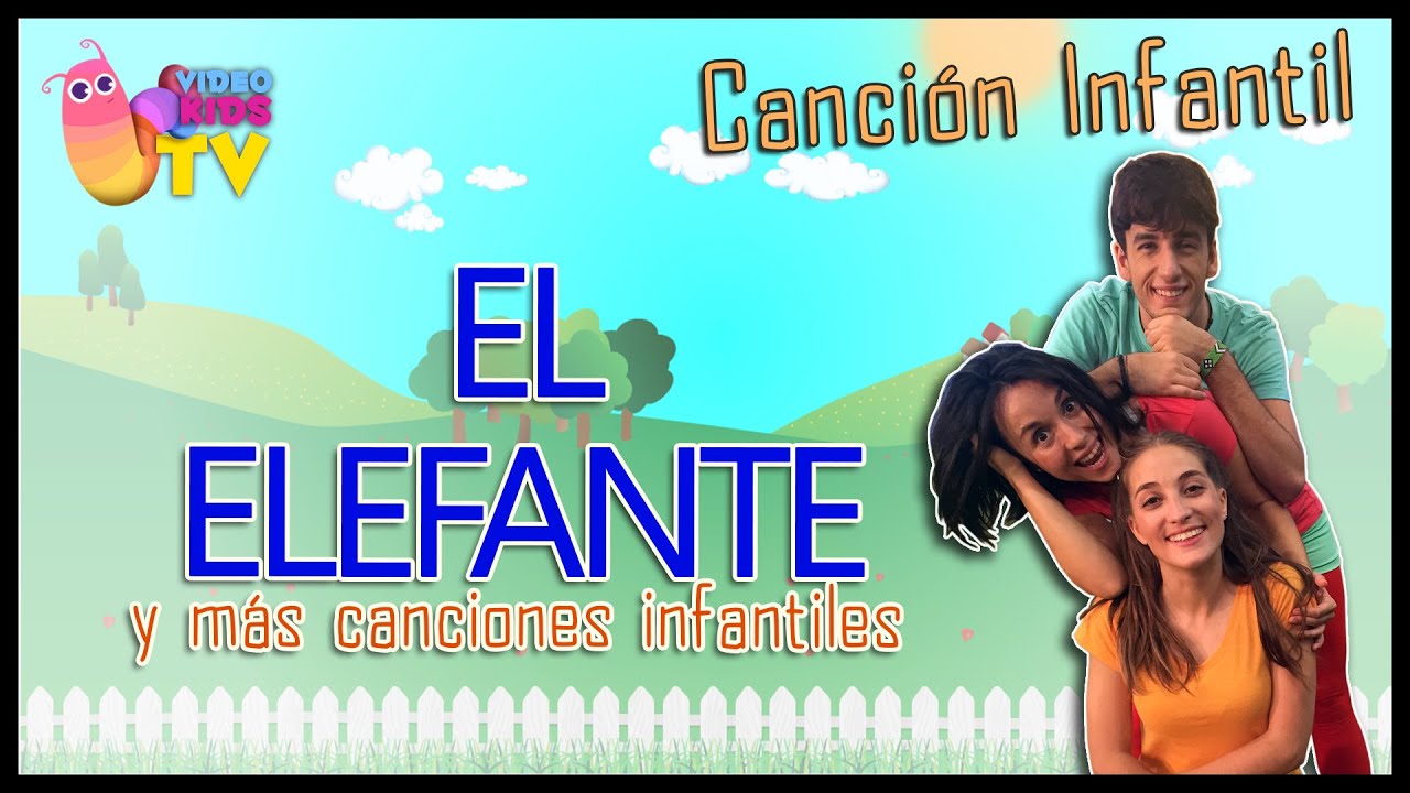 🐘 🐘  EL ELEFANTE ♫♪ Y MÁS CANCIONES PARA NIÑOS Y NIÑAS