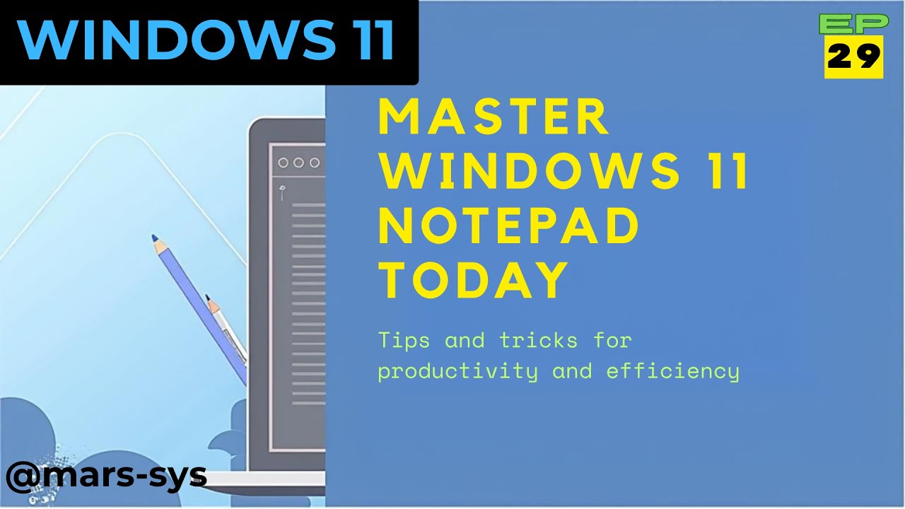EP-29 Windows 11: Windows 11 Notepad Pro Tips Nobody is Talking About