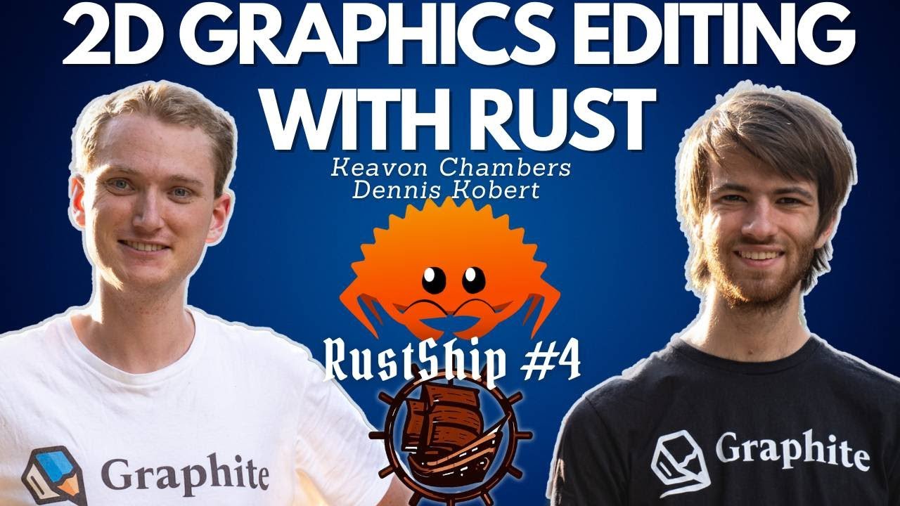 Graphite - Raster and Vector Graphics in Rust - Keavon Chambers, Dennis Kobert, @GraphiteEditor